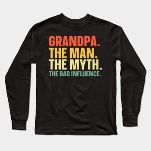 grandpa the man the myth the bad influence Grandparent Day Papaw Papi Long Sleeve T-Shirt